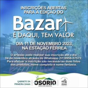 INSCRIÇÕES ABERTAS PARA O BAZAR É DAQUI, TEM VALOR EM OSÓRIO