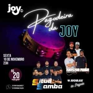 No dia 10/11 a sua SEXTA-FEIRA vai ser com o Melhor do Pagode e Serão 4 HORAS DE PAGODEIRA NA JOY