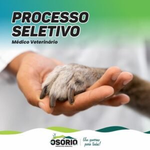 Em Osório – Processo Seletivo Simplificado para o Cargo de Médico Veterinário – Inspeção