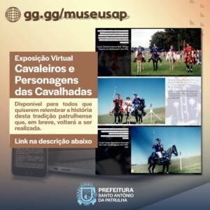 A exposição virtual “Cavaleiros e Personagens das Cavalhadas” já está disponível para todos que quiserem relembrar a história desta tradição patrulhense