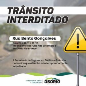 Trânsito Interditado em Osório, no trecho da Rua Bento Gonçalves, nos dias 29 e 30 de Novembro e no dia 1º de Dezembro