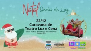 Natal Ondas de Luz: Caravana de Natal do Teatro Luz e Cena percorrerá os Bairros de Tramandaí 👏😍🎅