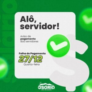 A Administração Municipal de Osório informa o Pagamento do Salário dos Servidores Municipais