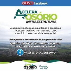 É HOJE! LANÇAMENTO DO PROGRAMA ACELERA OSÓRIO INFRAESTRUTURA