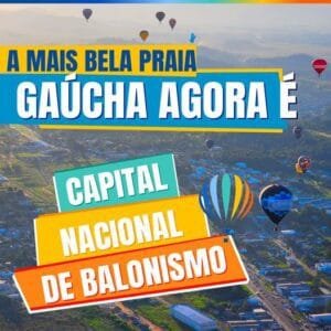 Torres, a Mais Bela Praia dos Gaúchos é oficialmente a Capital Nacional de Balonismo