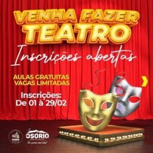 A Assessoria de Cultura Municipal de Osório  está com inscrições abertas para o Teatro