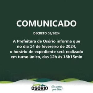 A Prefeitura de Osório informa que o expediente nesta quarta-feira, dia 14, será realizado em turno único