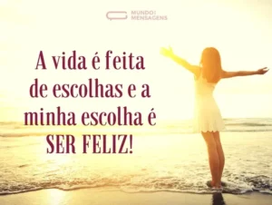 Mensagem do dia: Ser Feliz!