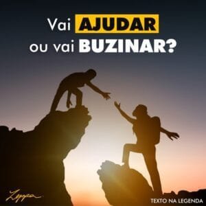 Mensagem do dia: Ajudar ou Buzinar?