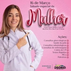 EM ALUSÃO AO MÊS DA MULHER SECRETARIA DA SAÚDE DE OSÓRIO PREPAROU UM SÁBADO ESPECIAL