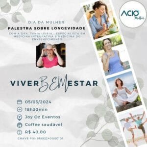 EM COMEMORAÇÃO AO DIA DA MULHER, NÚCLEO ACIO MULHER PROMOVE PALESTRA SOBRE LONGEVIDADE