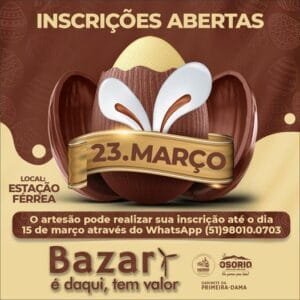 INSCRIÇÕES ABERTAS PARA O BAZAR É DAQUI, TEM VALOR EDIÇÃO DE PÁSCOA