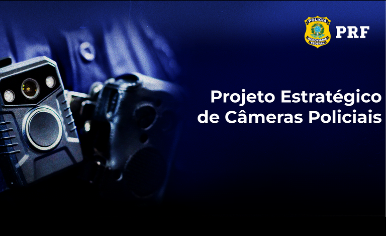 PRF Câmeras Policiais - MJSP divulga início das inscrições em Edital de Chamamento