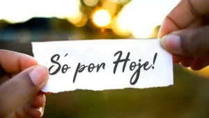 Mensagem do dia: Só por Hoje