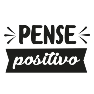 Mensagem do dia: Pense Positivo