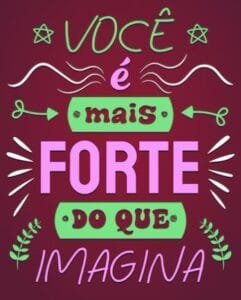 Mensagem do dia: Você é Mais Forte do que Pensa