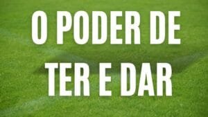 Mensagem do dia: O Poder de Ter e Dar