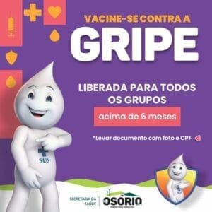 VACINAÇÃO DA GRIPE LIBERADA PARA TODA POPULAÇÃO EM OSÓRIO
