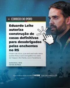 Eduardo Leite autoriza construção de casas definitivas para desabrigados pelas enchentes no RS