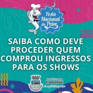 33ª Festa Nacional do Peixe: SAIBA COMO DEVE PROCEDER QUEM COMPROU INGRESSOS PARA OS SHOWS