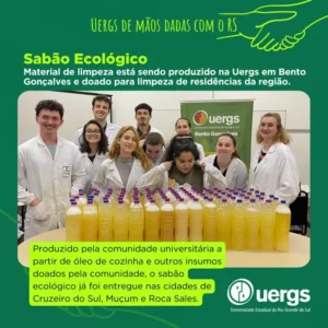 Universidade Estadual do Rio Grande do Sul produz sabão ecológico para limpeza de casas atingidas pelas enchentes