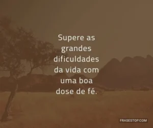 Mensagem do dia: Supere seus Maiores Problemas