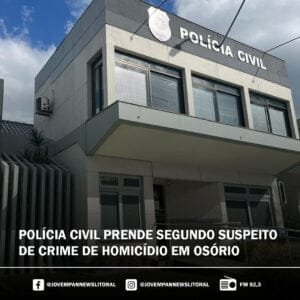 Polícia Civil Prende Segundo Suspeito de Crime de Homicídio em Osório