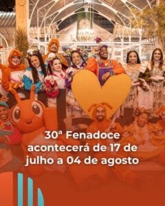 30ª FENADOCE ACONTECERÁ DE 17 DE JULHO A 04 DE AGOSTO