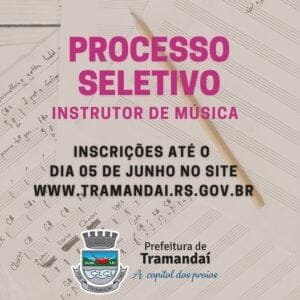 A Prefeitura de Tramandaí informa que está em andamento o Processo Seletivo Simplificado para a contratação de Instrutor de Música