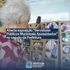 Aberta exposição “Servidores Públicos Municipais Aposentados” no Saguão da Prefeitura de Santo Antônio da Patrulha