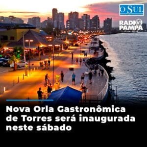 A nova Orla Gastronômica de Torres, no Litoral Norte gaúcho, será inaugurada neste sábado (30), às 18h.