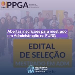 Estão abertas as inscrições abertas para o Mestrado Acadêmico em Administração da Universidade Federal do Rio Grande – FURG!
