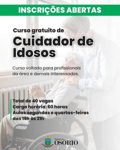 ABERTAS AS INSCRIÇÕES PARA O CURSO GRATUITO DE CUIDADOR DE IDOSOS EM OSÓRIO