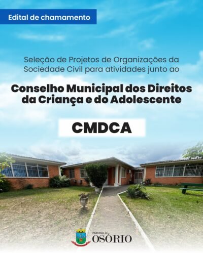 Foi publicado, na última sexta-feira (28/03), o edital de chamamento do município de Osório, por meio do Conselho Municipal dos Direitos da Criança e do Adolescente – CMDCA