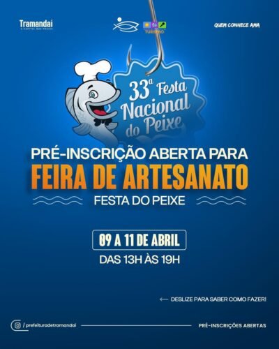 PARTICIPE DA FEIRA DE ARTESANATO DA 33ª FESTA NACIONAL DO PEIXE!