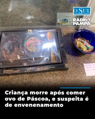 Criança  morre após comer ovo de Páscoa, e suspeita é de envenenamento