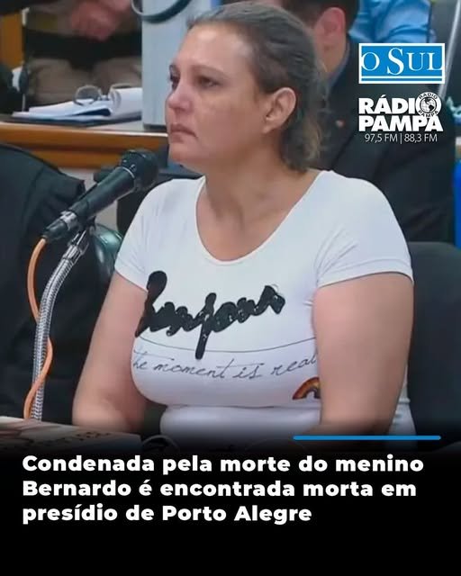 Condenada pela morte do menino Bernardo é encontrada morta em presídio de Porto Alegre 8 492388121 1137814868359267 7282051836238308255 n