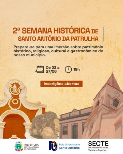 Vem aí a 2ª Semana Histórica de Santo Antônio da Patrulha!
