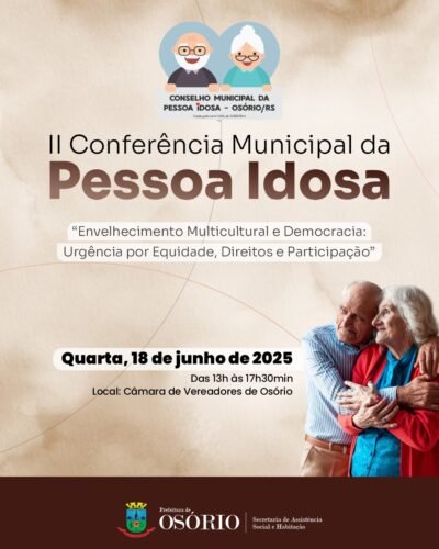 II CONFERÊNCIA MUNICIPAL DA PESSOA IDOSA DE OSÓRIO OCORRE NESTA QUARTA-FEIRA