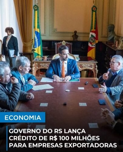 Governo dos RS Lança Crédito de R$ 100 Milhões para Empresas Exportadoras