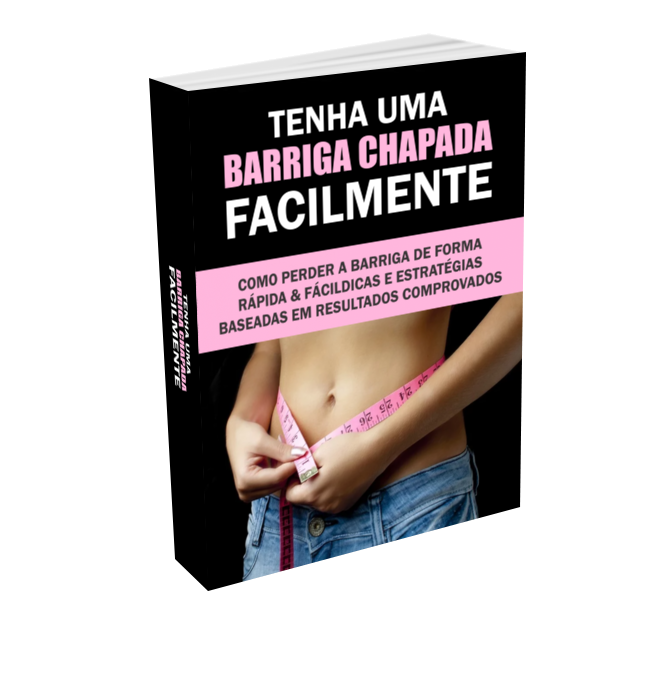 Perca peso e tenha uma barriga chapada facilmente 1 TENHA UMA BARRIGA CHAPADA FACILMENTE