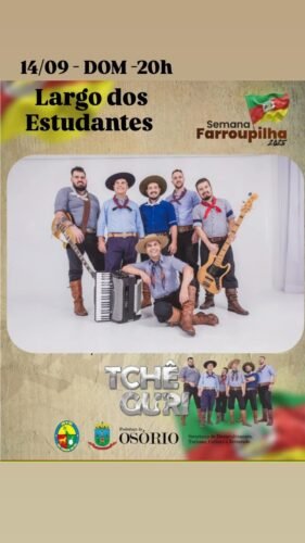 SHOW DO TCHÊ GURI É A ATRAÇÃO DA SEMANA FARROUPILHA NESTE DOMINGO NO LARGO DOS ESTUDANTES EM OSÓRIO
