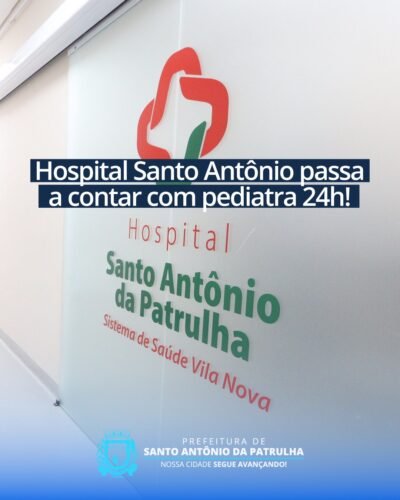 Agora tem pediatra 24h no Hospital Santo Antônio da Patrulha!