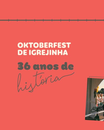 Oktoberfest de Igrejinha: 36 anos de História