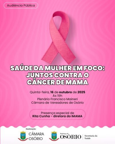 DIRETORA DO IMAMA PARTICIPA DE AUDIÊNCIA PÚBLICA DO OUTUBRO ROSA NESTA QUINTA-FEIRA EM OSÓRIO