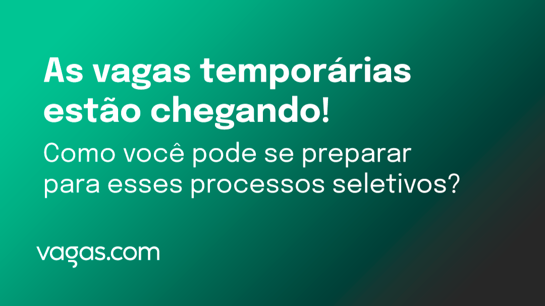 Mais de 118 mil vagas temporárias devem ser abertas