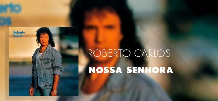 Aprenda a Letra de Nossa Senhora Canção de Roberto Carlos 1993 2 Roberto Carlos Nossa Senhora