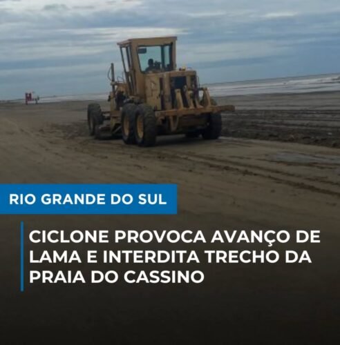 Ciclone provoca Avanço de Lama e Interdita Trecho da Praia do Cassino