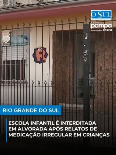 Escola Infantil é Interditada em Alvorada após Relatos de Medicação Irregular em Crianças