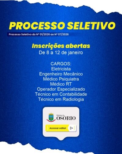 ABERTAS AS INSCRIÇÕES PARA O PROCESSO SELETIVO SIMPLIFICADO DA PREFEITURA DE OSÓRIO